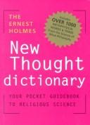 The Ernest Holmes New Thought dictionary