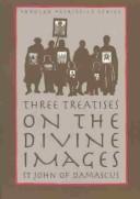 Three Treatises on the Divine Images (St. Vladimir's Seminary Press Popular Patristics Series)