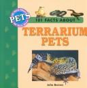 101 Facts About Terrarium Pets (101 Facts About Pets)