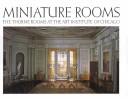 Miniature rooms, the Thorne Rooms at the Art Institute of Chicago