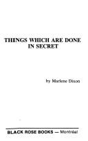 Things Which Are Done in Secret (Black Rose Books; No. E 26)