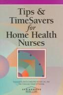 Tips & timesavers for home health nurses