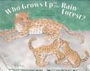 Who Grows Up in the Rain Forest?