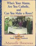Who's Your Mama, Are You Catholic, and Can You Make A Roux?