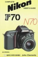Complete Nikon user's guide