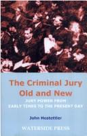 CRIMINAL JURY OLD AND NEW: JURY POWER FROM EARLY TIMES TO THE PRESENT DAY