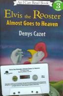 Elvis the Rooster Almost Goes to Heaven (Elvis the Rooster)