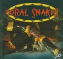 Coral Snakes (O'Hare, Ted, Amazing Snakes.)