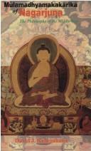 Mūlamadhyamakakārikā of Nāgārjunā: the philosophy ofthe middle way