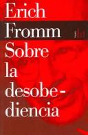 Sobre La Desobediencia/ on Desobedience and Other Essays (Biblioteca Erich Fromm)