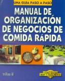 Manual De Organizacion De Negocios De Comida Rapida/ Manual of Fast Food Restaurants Organization