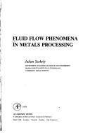 Fluid flow phenomena in metals processing