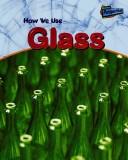 How We Use Glass