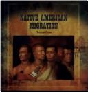Native American Migration (Primary Sources of Immigration and Migration in America)