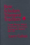 How Scholars Trumped Teachers