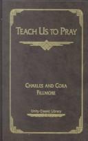 Teach Us to Pray (Unity Classic Library)