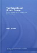 The Rebuilding of Greater Russia