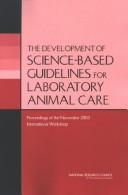 The development of science-based guidelines for laboratory animal care
