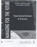 Managing for the Future: Oorganizational Behavior and Processes : Module 6 