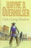 Cast a Long Shadow