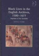 Black Lives in the English Archives, 1500-1677