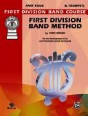 First Division Band Method, Part 4 (B-flat Cornet (Trumpet)) (First Division Band Course)