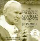The Encyclicals and Post-Synodol Apostolic Exhortations of John Paul II