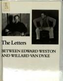 The letters between Edward Weston and Willard Van Dyke