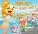 Gertie the Goldfish and the Golden Rule