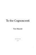 To the Cognoscenti