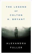 The Legend of Colton H. Bryant
