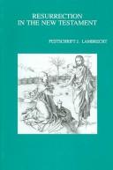 Resurrection in the New Testament Festschrift J. Lambrecht
