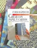 Curso Rapido De Crear Con Papel Y Carton
