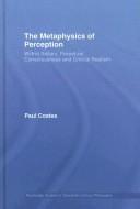 The Metaphysics of Perception  Wilfrid Sellars, Critical Realism and the Nature of Experience