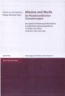 Mission und Macht im Wandel politischer Orientierungen: europ aische Missionsgesellschaften...