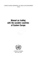 Manual on Trading With the Socialist Countries of Eastern Europe.Unctad/St/Tsc/1/Rev.1