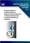 Economic aspects of development of agricultural alternatives to tobacco production and export marketing in Malawi