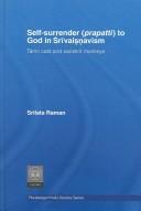 Self-Surrender (Prapatti) To God In Shrivaishnavism: Tamil Cats Or Sanskrit Monkeys? (Routleddge Hindu Studies)