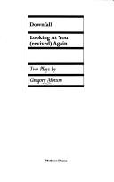 Downfall ; Looking at you (revived) again : two plays