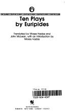 Ten plays / by Euripides ; translated by Moses Hadas and John McLean ; with an introd. by Moses Hadas