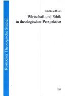 Wirtschaft und Ethik in theologischer Perspektive