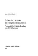 Polnische Literatur im europ aischen Kontext. Festschrift f ur Brigitte Schultze zum 65. Geburtstag