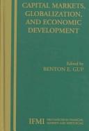 Capital markets, globalization, and economic development / edited by Benton E. Gup