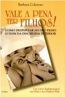 VALE A PENA TER FILHOS! Como Despertar no Seu Filho o Dom da DisciplinaInterior -(EURO  18.33)