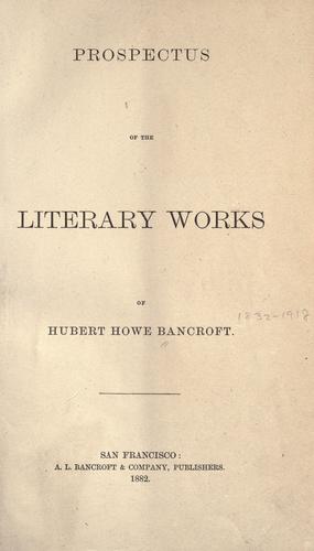 Prospectus of the Literary Works of Hubert Howe Bancroft