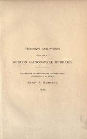 Incidents and events in the life of Gurdon Saltonstall Hubbard