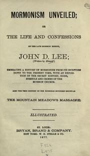 Mormonism unveiled; or, The life and confessions of the late Mormon bishop, John D. Lee