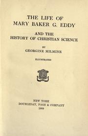 The life of Mary Baker G. Eddy and the history of Christian Science