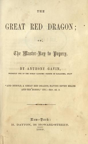 The great red dragon, or, The master-key to popery