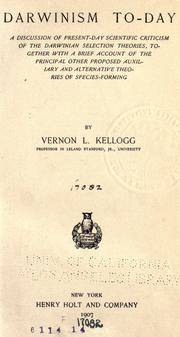 Darwinism to-day; a discussion of present-day scientific criticism of the Darwinian selection theories
